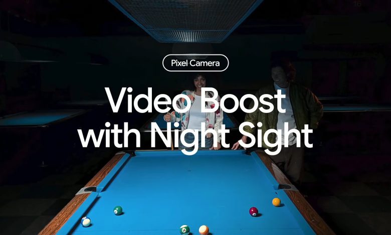 Video Boost with Night Sight technology